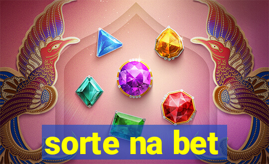 sorte na bet